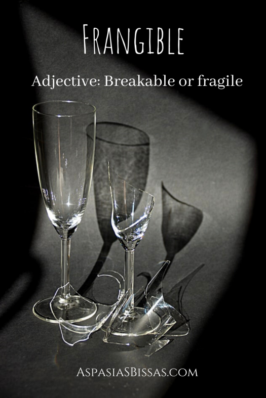 frangible, fragile, breakable, aspasia s. bissas