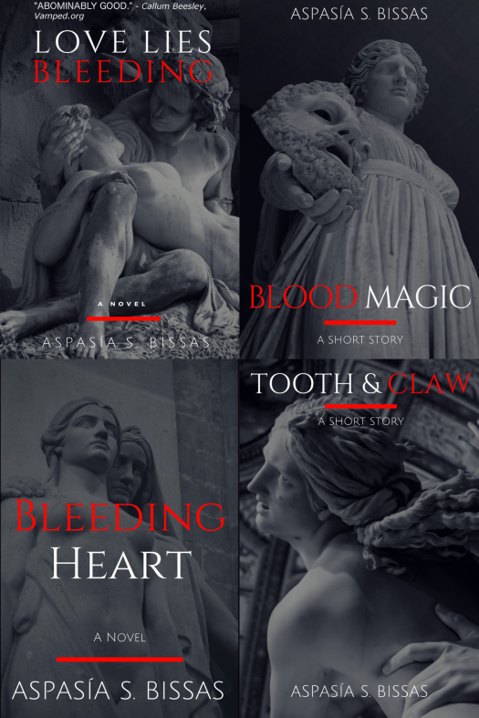 Book covers: Love Lies Bleeding, Blood Magic, Tooth & Claw, Bleeding Heart. Books by Aspasia S. Bissas, aspasiasbissas.com. Dark fantasy, gothic, paranormal, urban fantasy, vampires, shifters